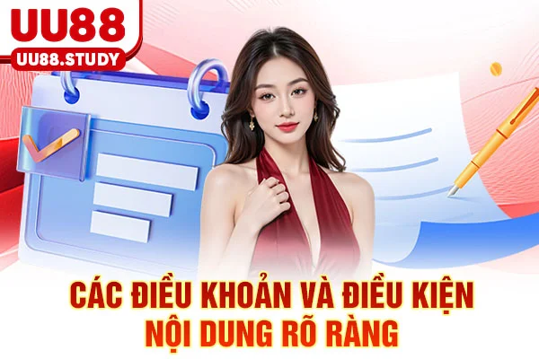 Các điều khoản và điều kiện nội dung rõ ràng