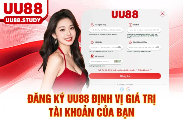 Đăng Ký UU88: Kích Hoạt Quyền Lợi Thành Viên Và Nhận Thưởng 2 Đăng ký UU88: Định vị giá trị tài khoản của bạn