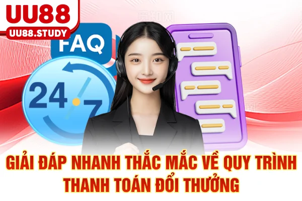 Giải đáp nhanh thắc mắc về quy trình thanh toán, đổi thưởng