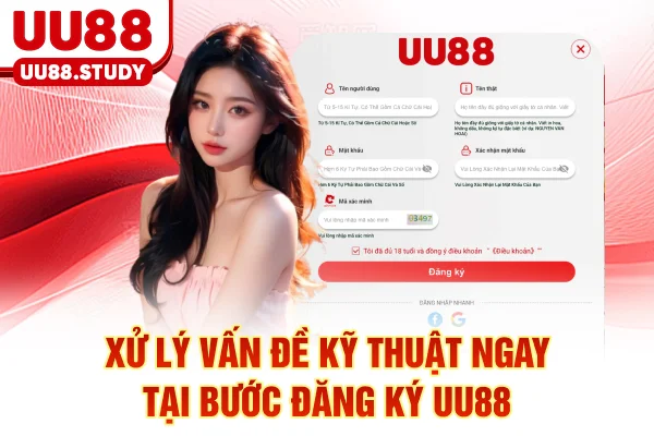 Đăng Ký UU88: Kích Hoạt Quyền Lợi Thành Viên Và Nhận Thưởng 4 Xử lý vấn đề kỹ thuật ngay tại bước đăng ký UU88
