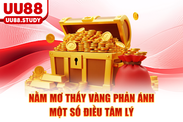 Nằm Mơ Thấy Vàng - Giải Mã Giấc Mơ Chốt Số Nhanh Chóng 2 Nằm mơ thấy vàng phản ánh một số điều tâm lý